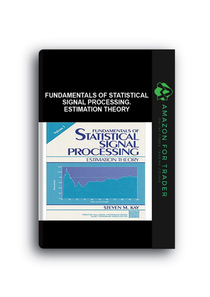 Steven M Ray Fundamentals Of Statistical Signal Processing