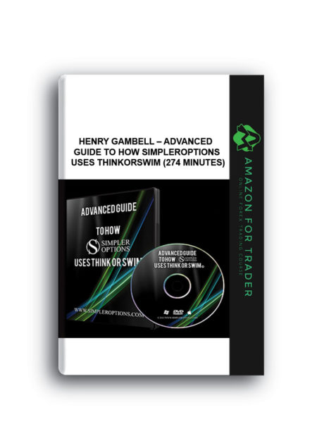 Henry Gambell – Advanced Guide to How SimplerOptions Uses ThinkorSwim (274 Minutes)