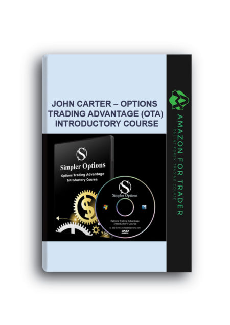JOHN CARTER – OPTIONS TRADING ADVANTAGE (OTA) INTRODUCTORY COURSE