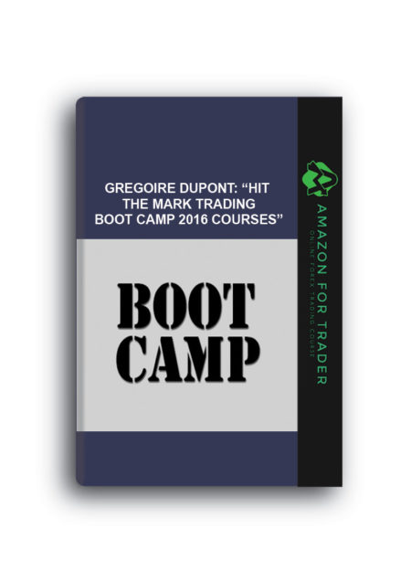 Gregoire Dupont: “Hit The Mark Trading – Boot Camp 2016 Courses”