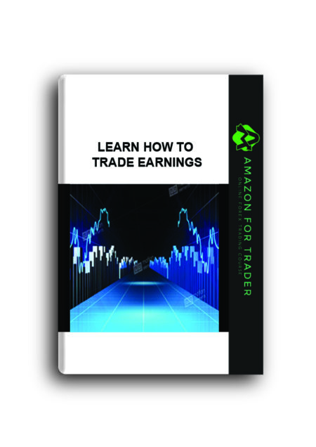 LEARN HOW TO TRADE EARNINGS