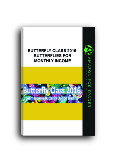 BUTTERFLY CLASS 2016 – BUTTERFLIES FOR MONTHLY INCOME