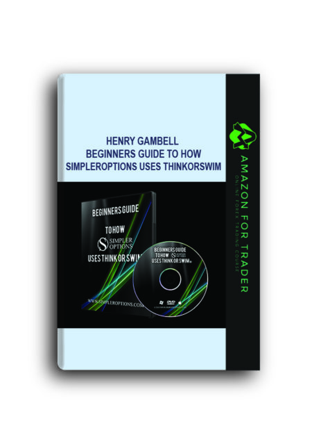 Henry Gambell – Beginners Guide to How SimplerOptions Uses ThinkorSwim