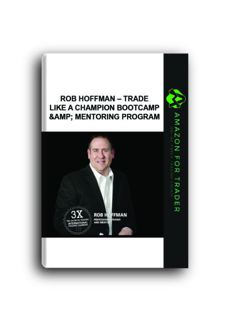 Rob Hoffman – Trade Like A Champion Bootcamp & Mentoring Program