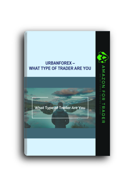 Urbanforex – What Type Of Trader Are You