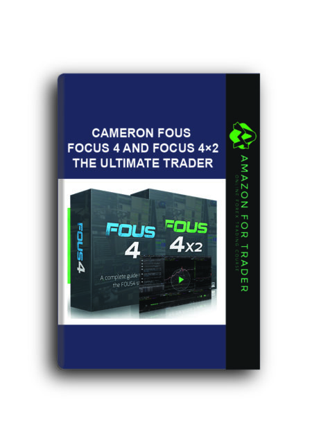 Cameron Fous – Focus 4 and Focus 4×2 The Ultimate Trader