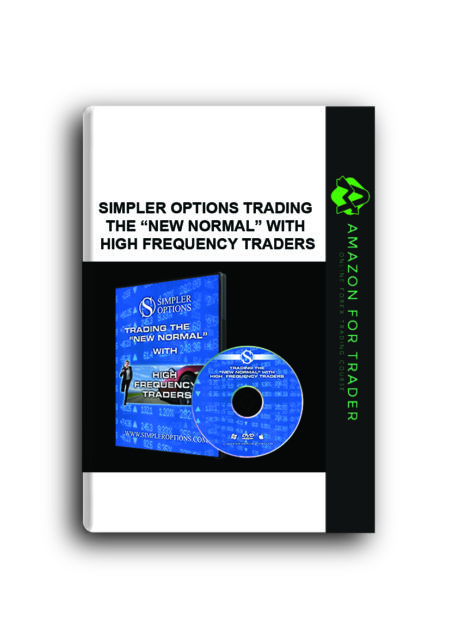 Simpler Options – Trading the “New Normal” With High Frequency Traders
