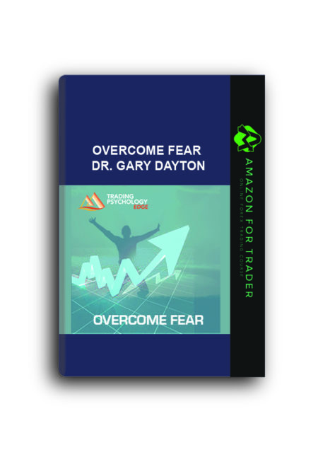 Overcome Fear – Dr. Gary Dayton