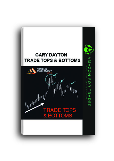Gary Dayton – Trade Tops & Bottoms
