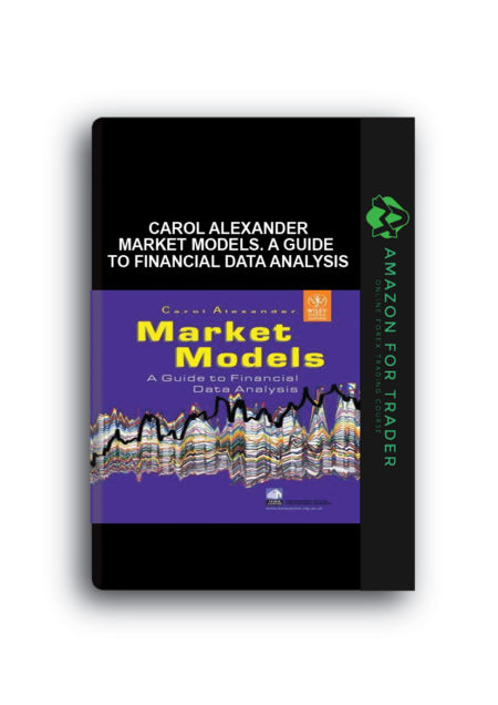 Carol Alexander – Market Models. A Guide to Financial Data Analysis