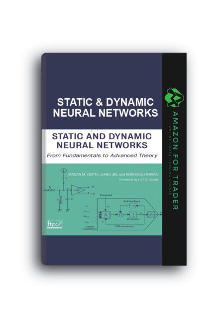 Madan M.Gupta, Liang Jin, N. Homma - Static & Dynamic Neural Networks