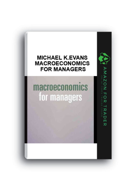 Michael K.Evans - Macroeconomics for Managers