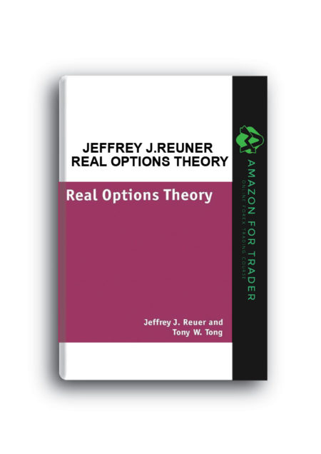 Jeffrey J.Reuner – Real Options Theory