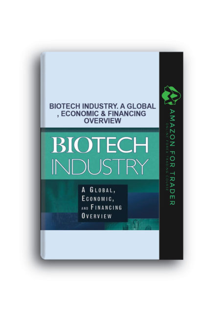 Bryan Bergeron – Biotech Industry. A Global, Economic & Financing Overview