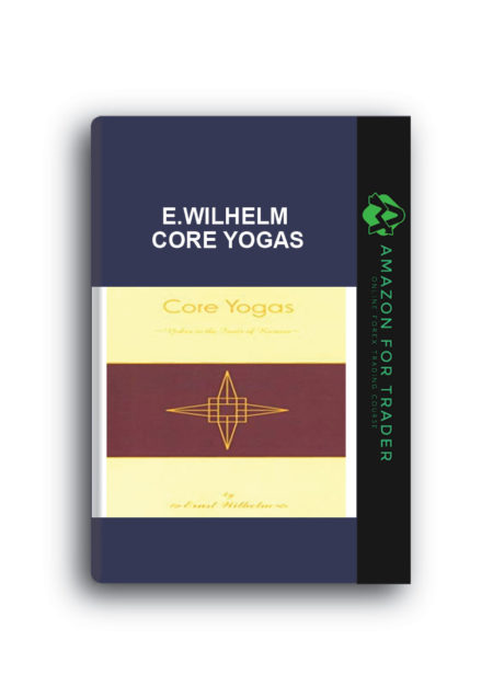 E.Wilhelm – Core Yogas