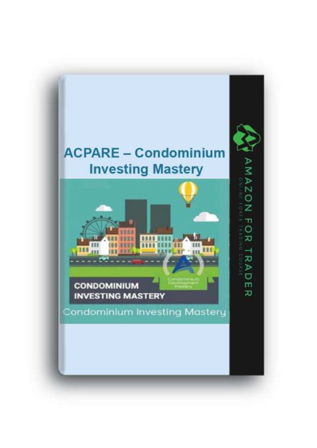 ACPARE – Condominium Investing Mastery