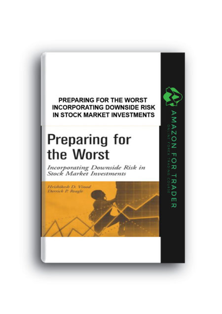 Preparing for the Worst Incorporating Downside Risk in Stock Market Investments