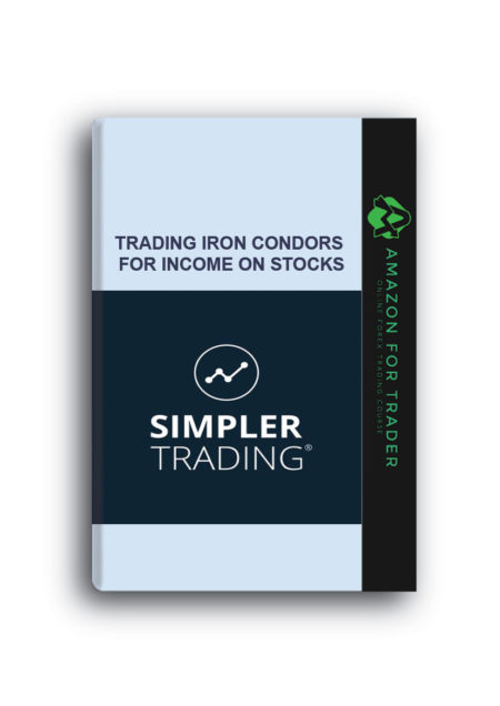 Trading Iron Condors for Income on Stocks