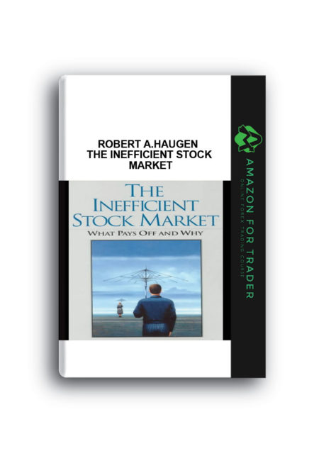 Robert A.Haugen – The Inefficient Stock Market