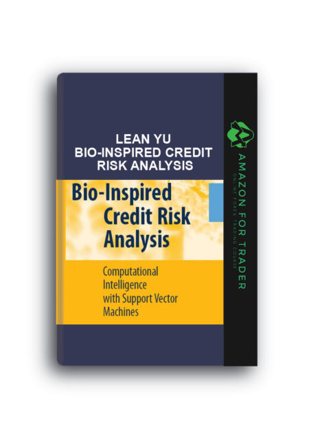 Lean Yu – Bio-Inspired Credit Risk Analysis