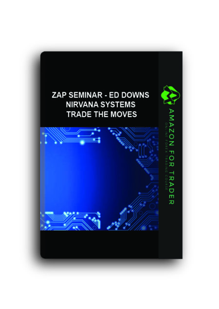 Zap Seminar - Ed Downs - Nirvana Systems Trade the Moves