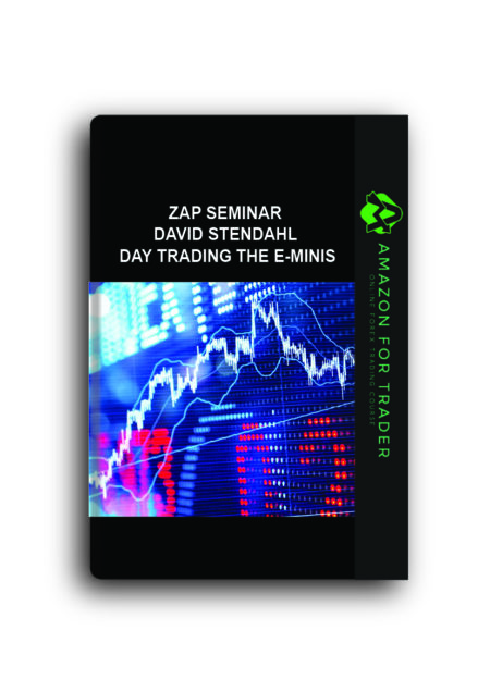 Zap Seminar - David Stendahl - Day Trading the E-Minis