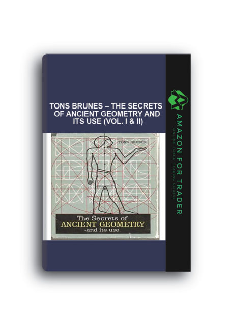 Tons Brunes – The Secrets of Ancient Geometry and Its Use (Vol. I & II)