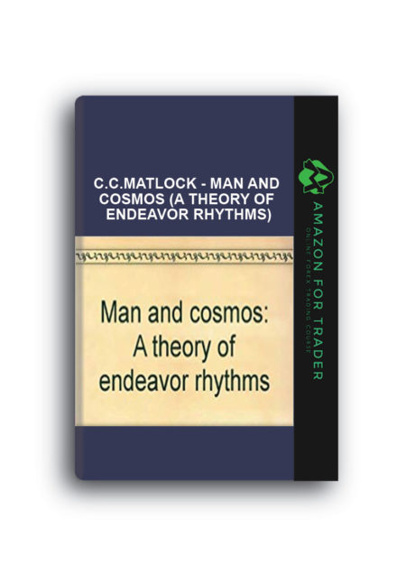 C.C.Matlock - Man and Cosmos (A Theory of Endeavor Rhythms)