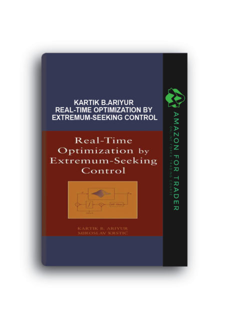 Kartik B.Ariyur – Real-Time Optimization by Extremum-Seeking Control