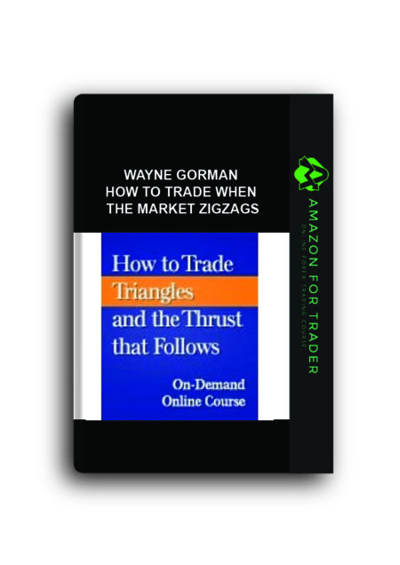 Wayne Gorman - How to Trade When the Market ZIGZAGS