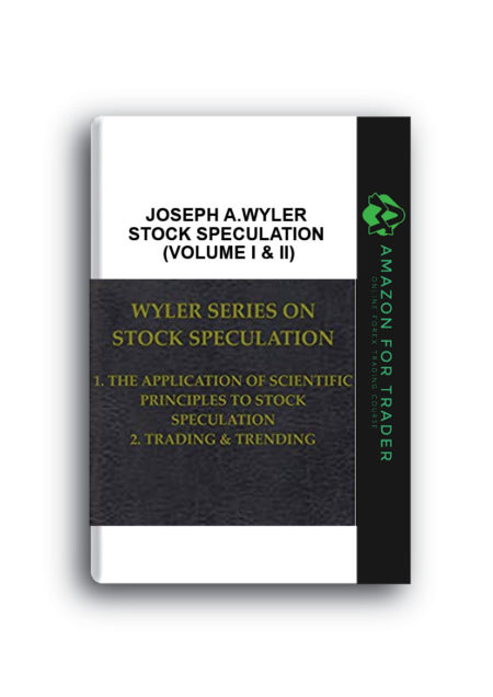Joseph A.Wyler – Stock Speculation (Volume I & II)