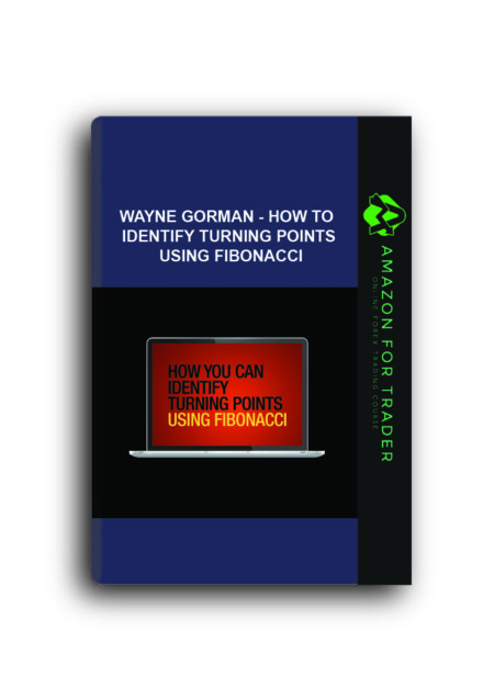 Wayne Gorman - How to Identify Turning Points Using Fibonacci