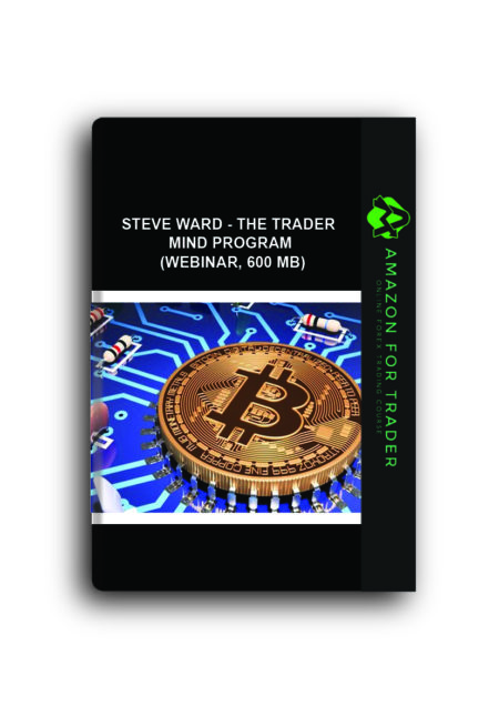 Steve Ward - The Trader Mind Program (Webinar, 600 MB)