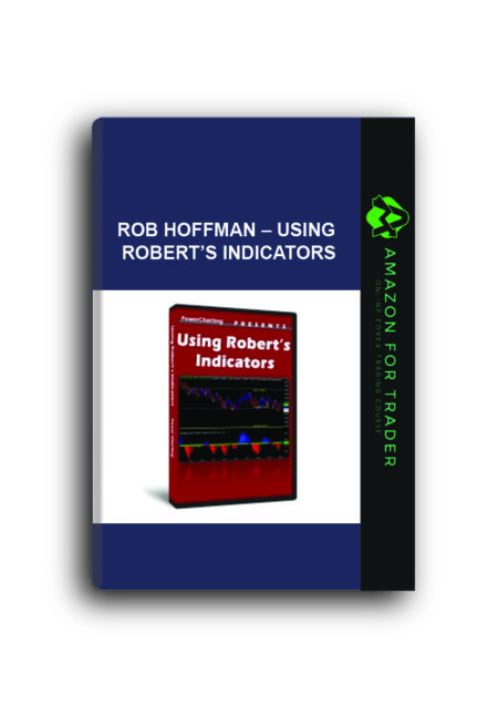 Rob Hoffman – Using Robert’s Indicators