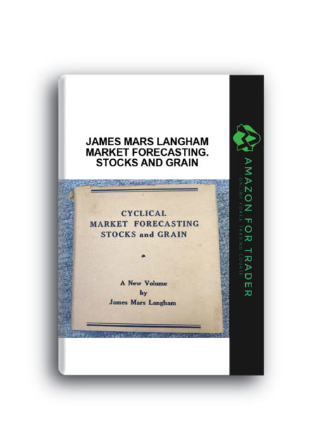 James Mars Langham – Market Forecasting. Stocks and Grain