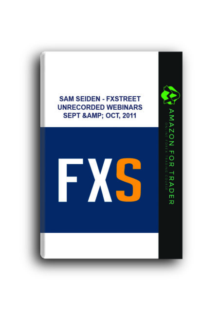 Sam Seiden - FXStreet Unrecorded Webinars Sept & Oct, 2011