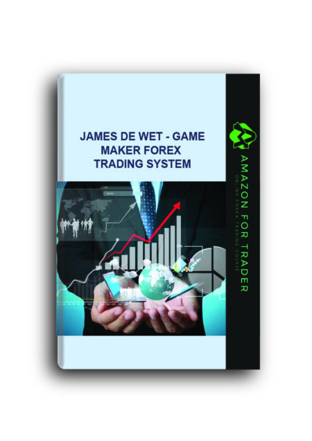 James de Wet - Game-Maker Forex Trading SystemJames de Wet - Game-Maker Forex Trading System