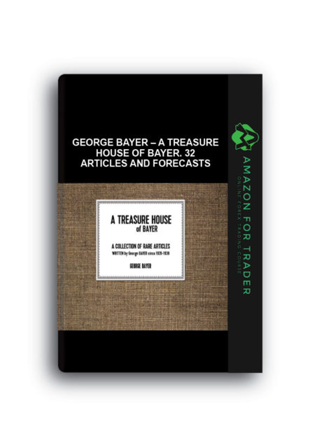 George Bayer – A Treasure House of Bayer. 32 Articles and Forecasts