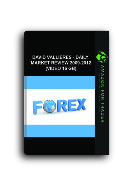 David Vallieres - Daily Market Review 2009-2012 (Video 16 GB)