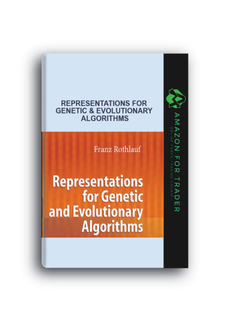 Franz Rothlauf - Representations for Genetic & Evolutionary Algorithms