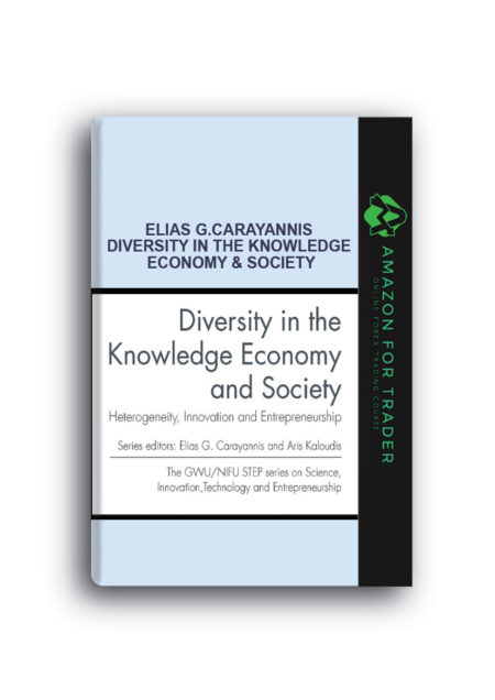 Elias G.Carayannis – Diversity in the Knowledge Economy & Society