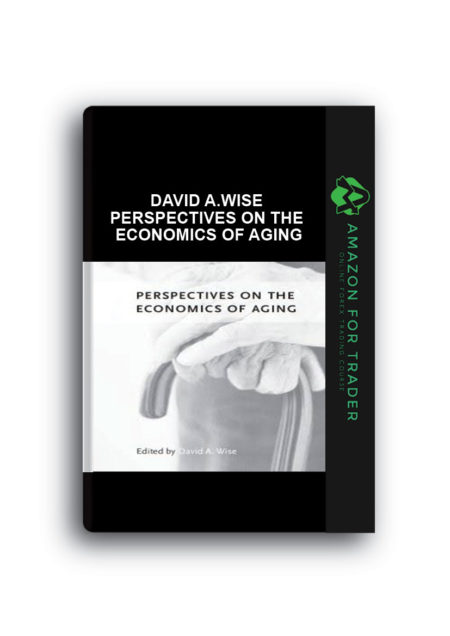 David A.Wise – Perspectives on the Economics of Aging