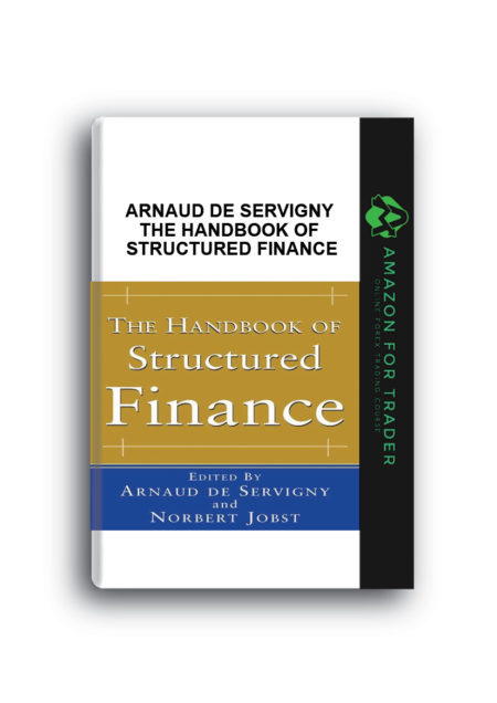 Arnaud De Servigny – The Handbook of Structured Finance