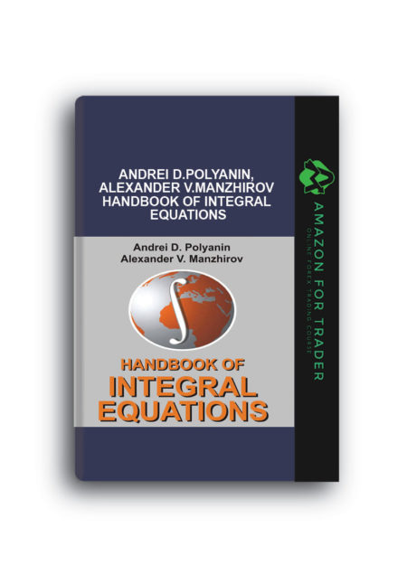 Andrei D.Polyanin, Alexander V.Manzhirov – Handbook of Integral Equations