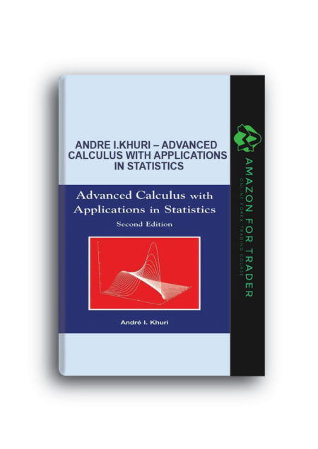 Andre I.Khuri – Advanced Calculus with Applications in Statistics