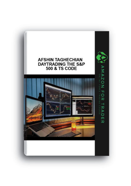 Afshin Taghechian – DayTrading the S&P 500 & TS Code