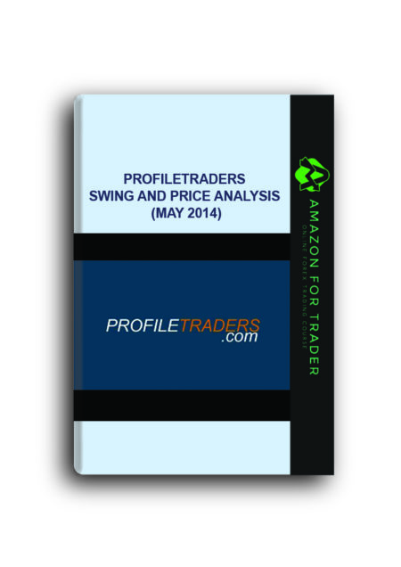 ProfileTraders - Swing and Price Analysis (May 2014)
