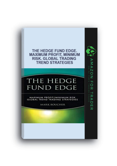 Mark Boucher – The Hedge Fund Edge. Maximum Profit, Minimum Risk. Global Trading Trend Strategies