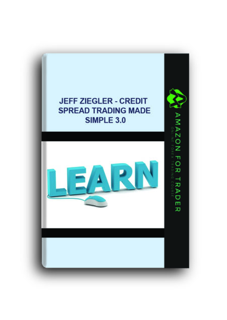 Jeff Ziegler - Credit Spread Trading Made Simple 3.0Jeff Ziegler - Credit Spread Trading Made Simple 3.0