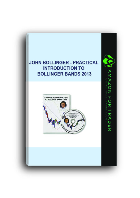 John Bollinger - Practical Introduction to Bollinger Bands 2013